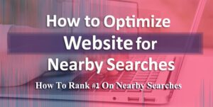 Read more about the article How to optimize website for nearby searches