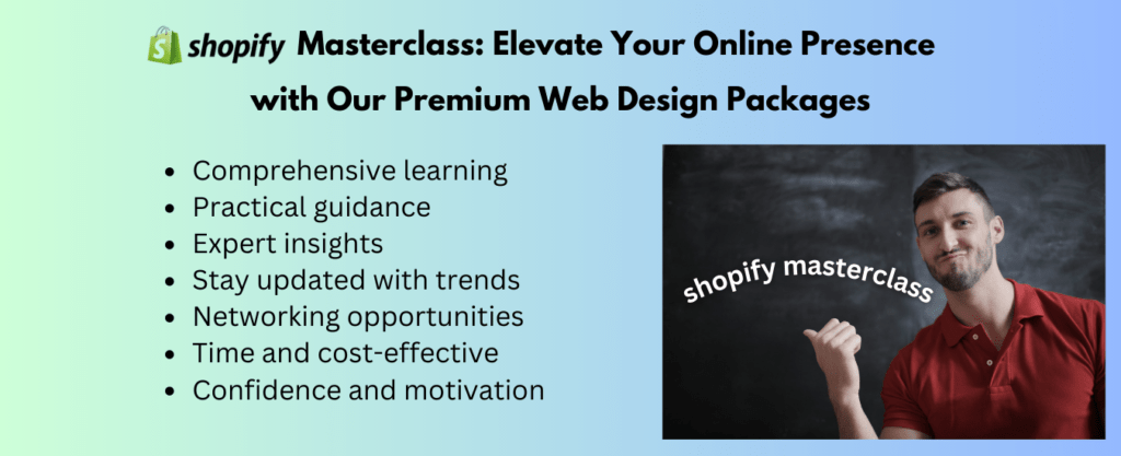 Shopify Masterclass: Elevate Your Online Presence with Our Premium Web Design Packages