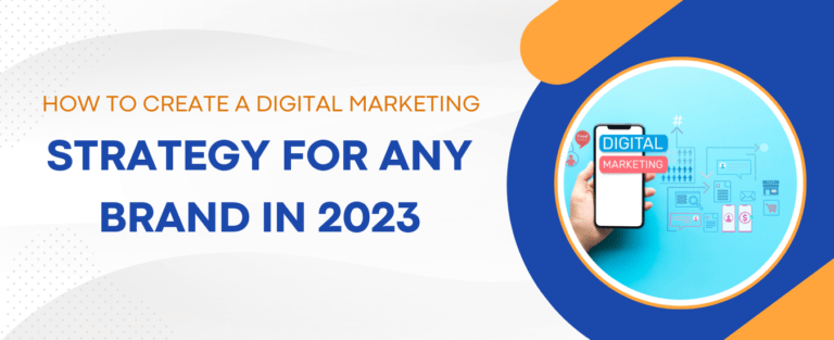 Create A Digital Marketing Strategy For Any Brand In 2023
