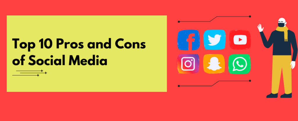 Top 10 Pros and Cons of Social Media
