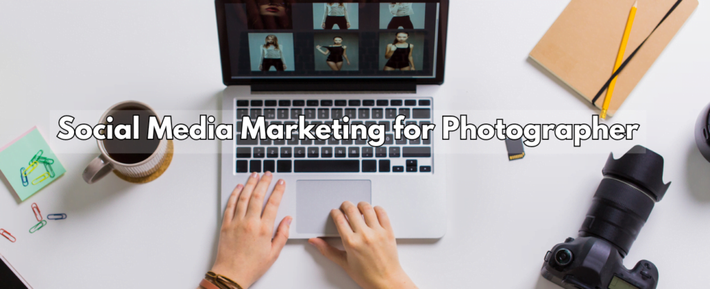 Social Media Marketing for Photographers