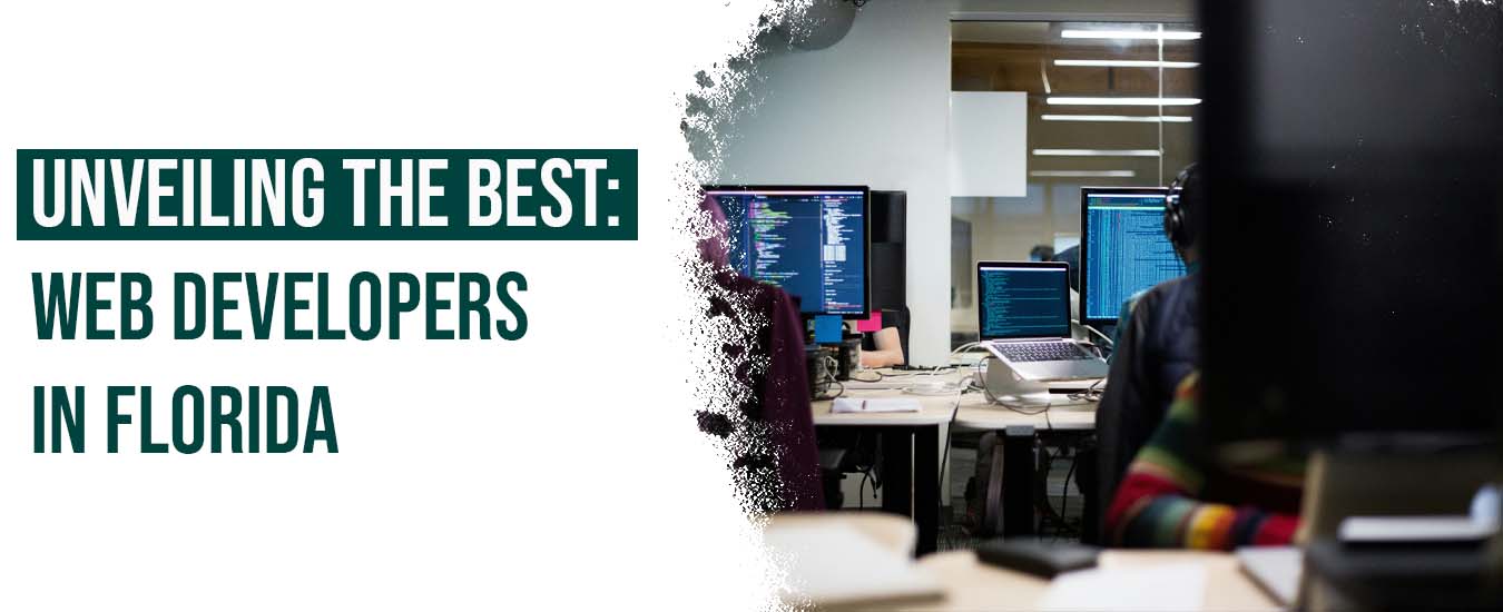 Unveiling the Best: Web Developers in Florida