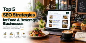 Top 5 SEO Strategies for Food & Beverage Businesses